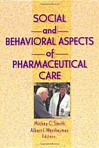 Social and Behavioral Aspects of Pharmaceutical Care (Hardcover)