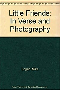 Little Friends: In Verse and Photography (Paperback)