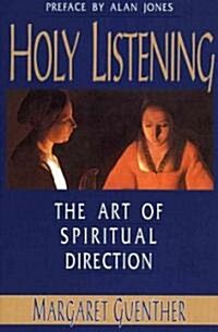 Holy Listening: The Art of Spiritual Direction (Paperback)