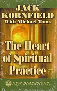 The Heart of Spiritual Practice (Audio Cassette)