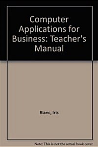 Computer Applications for Business: Teachers Manual (2nd, Paperback)
