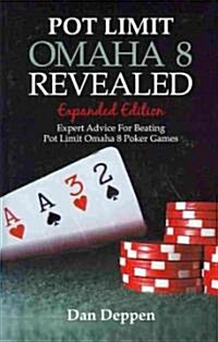 Pot Limit Omaha 8 Revealed Expanded Edition: Expanded and Updated, with Over 50 Pages of New Content (Paperback)