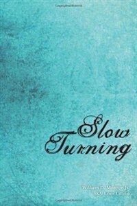 Slow Turning: A Collection of Songs and Poetry for Adults Who Were Sexually Abused as Children (Paperback)
