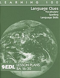 Language Clues Lesson Plans, BA 16-30: Vocabulary, Spelling, Language Skills (Paperback)