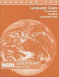 Language Clues Lesson Plans, CA 1-15: Vocabulary, Spelling, Language Skills (Paperback)