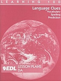 Language Clues Lesson Plans, DA: Vocabulary, Spelling, Prediction (Paperback)