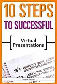 10 Steps to Successful Virtual Presentations (Paperback)