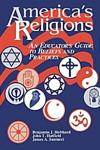 Americas Religions: An Educators Guide to Beliefs and Practices (Paperback)