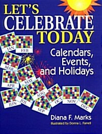 Lets Celebrate Today: Calendars, Events, and Holidays (Paperback)