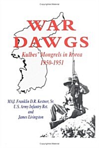 War Dawgs: Kulbes Mongrels in Korea, 1950-1951 (Hardcover)