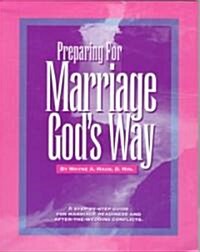 Preparing for Marriage Gods Way (Paperback)