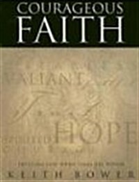 Courageous Faith: Trusting God When Times Are Tough (Paperback)