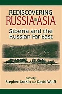 Rediscovering Russia in Asia: Siberia and the Russian Far East (Paperback)