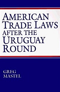 American Trade Laws After the Uruguay Round (Paperback)