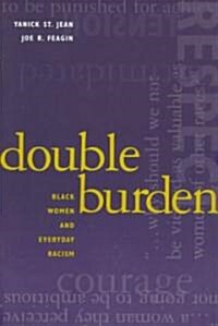 Double Burden: Black Women and Everyday Racism (Paperback)