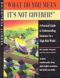 What Do You Mean Its Not Covered (Paperback, 2)