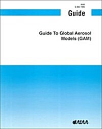 Guide to Global Aerosol Models (Gam) (Paperback)