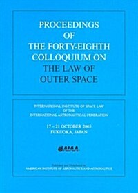 Proceedings of the Forty-Eighth Colloquium on the Law of Outer Space (Hardcover)