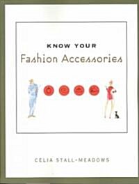 Know Your Fashion Accessories (Paperback)