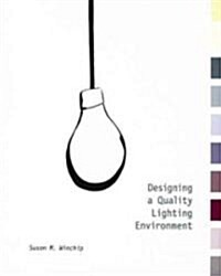 Designing a Quality Lighting Environment (Hardcover)