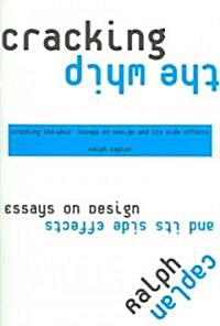 [중고] Cracking the Whip : Essays on Design and Its Side Effects (Paperback)