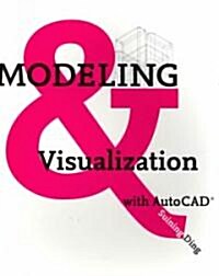Modeling and Visualization with AutoCAD (Paperback)