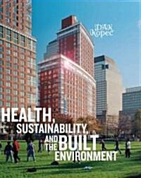 Health, Sustainability and the Built Environment (Hardcover)