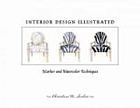 Interior Design Illustrated: Marker and Watercolor Techniques (Paperback)