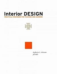 Interior Design : Practical Strategies for Teaching and Learning (Paperback)