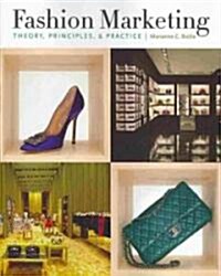 Fashion Marketing : Theory, Principles & Practice (Paperback)