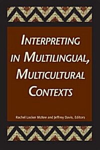 Interpreting in Multilingual, Multicultural Contexts: Volume 7 (Hardcover)