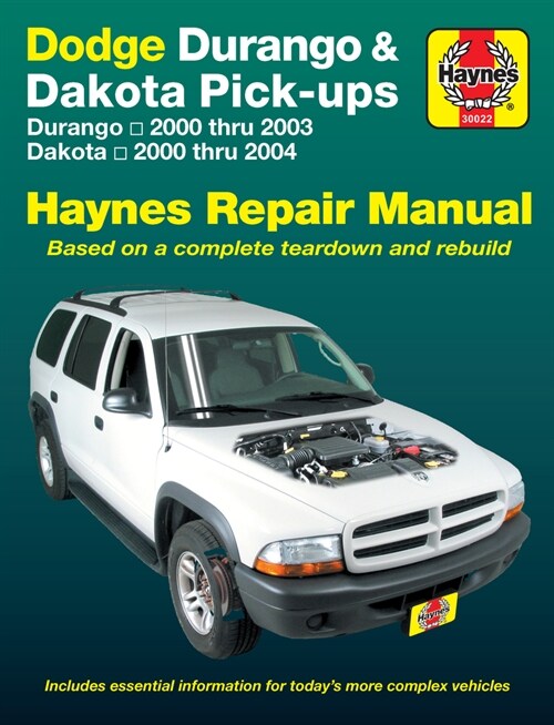 Dodge Durango 2000 Thru 2003 & Dakota 2000 Thru 2004 Pick-Ups Haynes Repair Manual: Durango 2000 Thru 2003 Dakota 2000 Thru 2004 (Paperback)