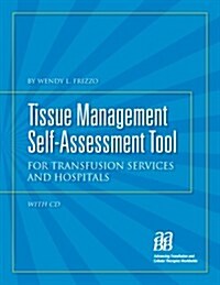 Tissue Management Self-Assessment Tool: For Transfusion Services and Hospitals [With CDROM] (Spiral)