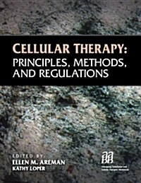Cellular Therapy: Principles, Methods, and Regulations [With CDROM] (Paperback)