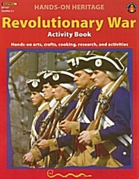 Revolutionary War Activity Book: Hands-On Arts, Crafts, Cooking, Research, and Activities (Paperback)