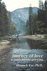 Journey of Love: A Guide for the Grieving (Paperback)