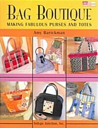 Bag Boutique: Making Fabulous Purses and Totes (Paperback)