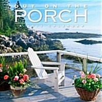 Out on the Porch 2011 Calendar (Paperback, Wall)