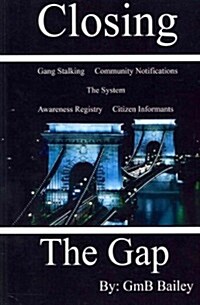 Closing the Gap: Gang Stalking (Paperback)