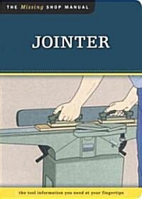 Jointer: The Tool Information You Need at Your Fingertips (Paperback)