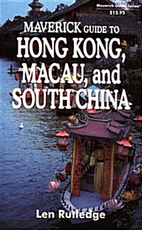 The Maverick Guide to Hong Kong, Macau, and South China (Paperback)