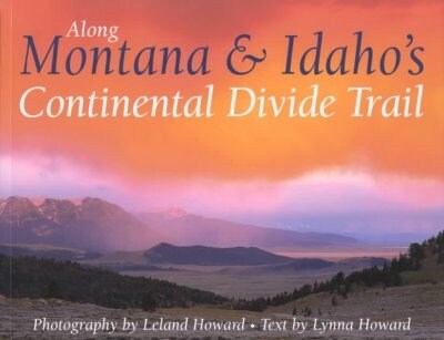 Along Montana & Idahos Continental Divide Trail (Paperback)