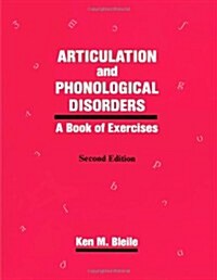 Articulation & Phonological Disorders: A Book of Exercises (Paperback, 2, Revised)