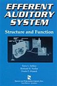 Efferent Auditory System: Structure and Function (Paperback)