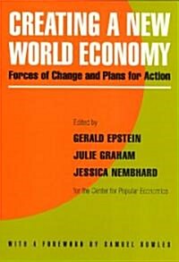 Creating a New World Economy: Forces of Change and Plans for Action (Paperback)