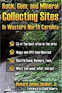 Rocks, Gems, and Mineral Collecting Sites in Western North Carolina (Paperback)