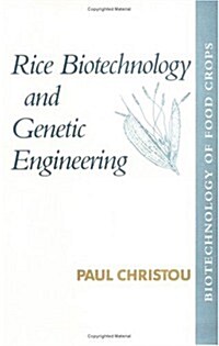 Rice Biotechnology and Genetic Engineering: Biotechnology of Food Crops (Paperback)