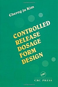 Controlled Release Dosage Form Design (Hardcover)