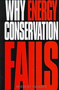 Why Energy Conservation Fails (Hardcover)