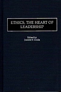 Ethics Heart of Leadership (Hardcover)
